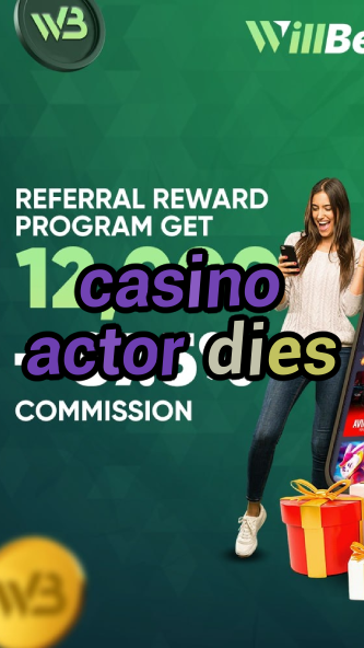 casino actor dies-bushsandscasino.igamblinglist.com